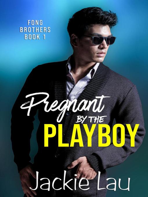 Title details for Pregnant by the Playboy by Jackie Lau - Available